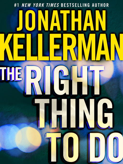 Title details for The Right Thing to Do by Jonathan Kellerman - Available